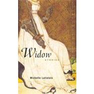 Widow : Stories by Latiolais, Michelle, 9781934137307