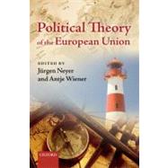 Political Theory of the European Union by Neyer, Jrgen; Wiener, Antje, 9780199587308