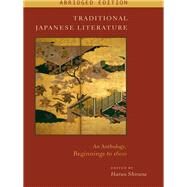 Traditional Japanese Literature by Shirane, Haruo; Arntzen, Sonja; Borgen, Robert; Brazell, Karen; Carter, Steven, 9780231157308
