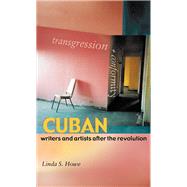 Transgression and Conformity : Cuban Writers and Artists after the Revolution by Howe, Linda S., 9780299197308