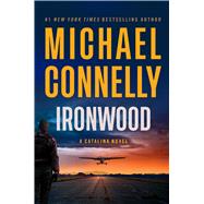 Ironwood A Catalina Novel by Connelly, Michael, 9780316607308