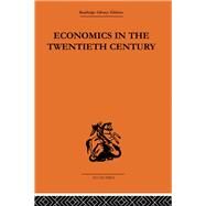 Economics in the Twentieth Century: The History of its International Development by Suranyi-Unger,Theo;Seligman,R., 9780415607308
