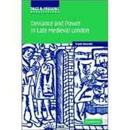 Deviance and Power in Late Medieval London by Frank Rexroth , Translated by Pamela Selwyn, 9780521847308