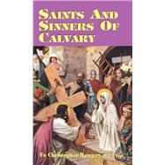 Saints and Sinners of Calvary by Rengers, Christopher, Father, 9780895557308