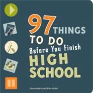 97 Things to Do Before You Finish High School by Stalder, Erika; Jenkins, Steven, 9780979017308
