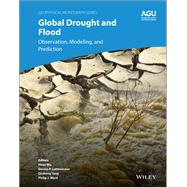 Global Drought and Flood Monitoring, Prediction, and Adaptation by Wu, Huan; Lettenmaier, Dennis P.; Tang, Qiuhong; Ward, Philip J., 9781119427308
