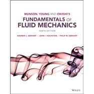 Munson, Young and Okiishi's Fundamentals of Fluid Mechanics by Gerhart, Andrew L.; Hochstein, John I.; Gerhart, Philip M., 9781119597308