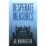 Desperate Measures by Bannister, Jo, 9781410487308