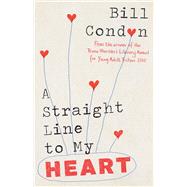 A Straight Line to My Heart by Condon, Bill, 9781742377308