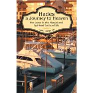 Hades a Journey to Heaven by Butler, Lori, 9781973667308