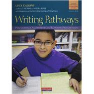 Writing Pathways: Performance Assessments and Learning Progressions, Grades K-8 by Calkins, Lucy; Hohne, Kelly Boland (CON); Robb, Audra Kirshbaum (CON); Cunningham, Peter, 9780325057309