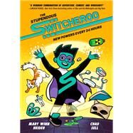 The Stupendous Switcheroo New Powers Every 24 Hours by Heider, Mary Winn; Sell, Chad, 9780593427309