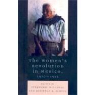 The Women's Revolution in Mexico, 1910-1953 by Mitchell, Stephanie E.; Schell, Patience A., 9780742537309