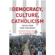 Democracy, Culture, Catholicism Voices from Four Continents by Schuck, Michael J.; Crowley-Buck, John, 9780823267309
