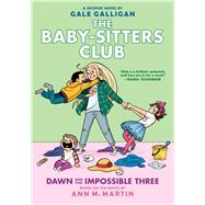 Dawn and the Impossible Three (The Baby-sitters Club Graphic Novel #5): A Graphix Book Full-Color Edition by Martin, Ann M.; Galligan, Gale, 9781338067309