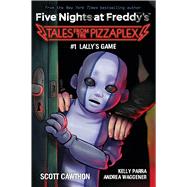 Lally's Game: An AFK Book (Five Nights at Freddy's: Tales from the Pizzaplex #1) by Cawthon, Scott; Parra, Kelly; Waggener, Andrea, 9781338827309