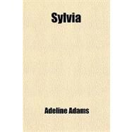 Sylvia by Adams, Adeline, 9781458857309