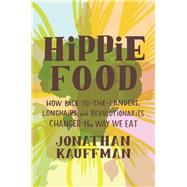 Hippie Food by Kauffman, Jonathan, 9780062437310