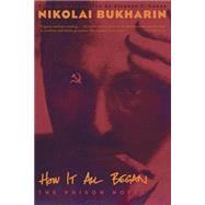 How It All Began by Bukharin, Nikolai, 9780231107310