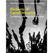 Elements of Causal Inference Foundations and Learning Algorithms by Peters, Jonas; Janzing, Dominik; Scholkopf, Bernhard, 9780262037310