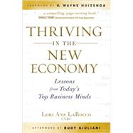 Thriving in the New Economy Lessons from Today's Top Business Minds by LaRocco, Lori Ann; Huizenga, H. Wayne; Giuliani, Rudy, 9780470557310