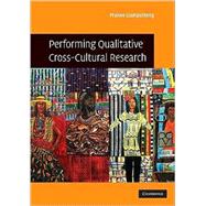 Performing Qualitative Cross-cultural Research by Pranee Liamputtong, 9780521727310