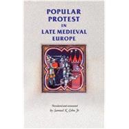Popular Protest in Late-Medieval Europe Italy, France and Flanders by Cohn Jr, Samuel Kline, 9780719067310