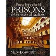 Encyclopedia of Prisons and Correctional Facilities by Mary Bosworth, 9780761927310