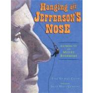Hanging off Jefferson's Nose : Growing up on Mount Rushmore by Coury, Tina Nichols; Wern Comport, Sally, 9780803737310
