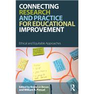 Connecting Research and Practice: Developing More Ethical and Equitable Approaches to Educational Improvement by Bevan; Bronwyn, 9781138287310