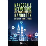 Nanoscale Networking and Communications Handbook by Vacca; John R., 9781498727310
