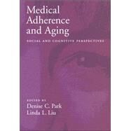 Medical Adherence and Aging by Park, Denise C., 9781591477310