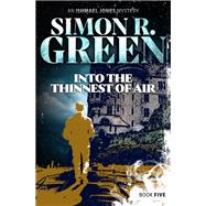 Into the Thinnest of Air by Simon R. Green, 9781625677310