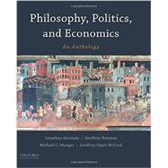 Philosophy, Politics, and Economics An Anthology by Anomaly, Jonathan; Brennan, Geoffrey; Munger, Michael C.; Sayre-McCord, Geoffrey, 9780190207311