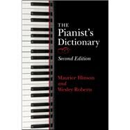 The Pianist's Dictionary by Hinson, Maurice; Roberts, Wesley, 9780253047311