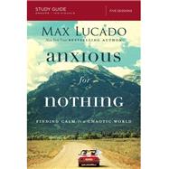 Anxious for Nothing by Lucado, Max; Bishop, Jenna Lucado (CON), 9780310087311