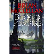 Blood of Empire by McClellan, Brian, 9780316407311