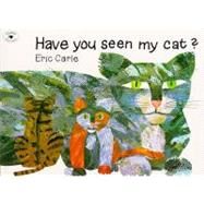 Have You Seen My Cat? by Carle, Eric; Carle, Eric, 9780689817311