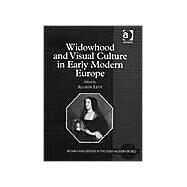 Widowhood and Visual Culture in Early Modern Europe by Levy,Allison;Levy,Allison, 9780754607311