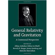 General Relativity and Gravitation by Ashtekar, Abhay; Berger, Beverly K.; Isenberg, James; Maccallum, Malcolm, 9781107037311