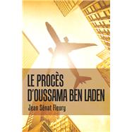 Le Procès D’oussama Ben Laden by Fleury, Jean Sénat, 9781796017311