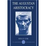 The Augustan Aristocracy by Syme, Ronald, 9780198147312