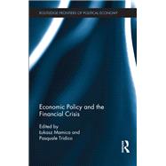 Economic Policy and the Financial Crisis by Mamica; Lukasz, 9780415707312