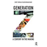 Generation Z by Seemiller, Corey; Grace, Meghan, 9781138337312