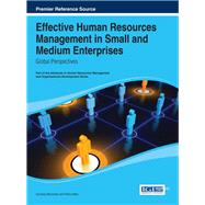 Effective Human Resources Management in Small and Medium Enterprises by Machado, Carolina; Melo, Pedro, 9781466647312