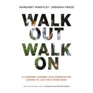 Walk Out Walk on by Wheatley, Margaret; Frieze, Deborah, 9781605097312