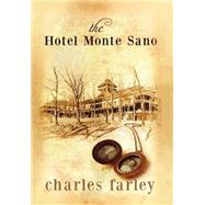 The Hotel Monte Sano by Farley, Charles; Jones, Jennifer (CON), 9781938667312