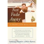 Not Fade Away by Shames, Laurence, 9780060737313
