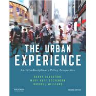 The Urban Experience An Interdisciplinary Policy Perspective by Bluestone, Barry; Stevenson, Mary Huff; Williams, Russell E., 9780197527313