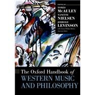 The Oxford Handbook of Western Music and Philosophy by McAuley, Toms; Nielsen, Nanette; Levinson, Jerrold; Phillips-Hutton, Ariana, 9780199367313